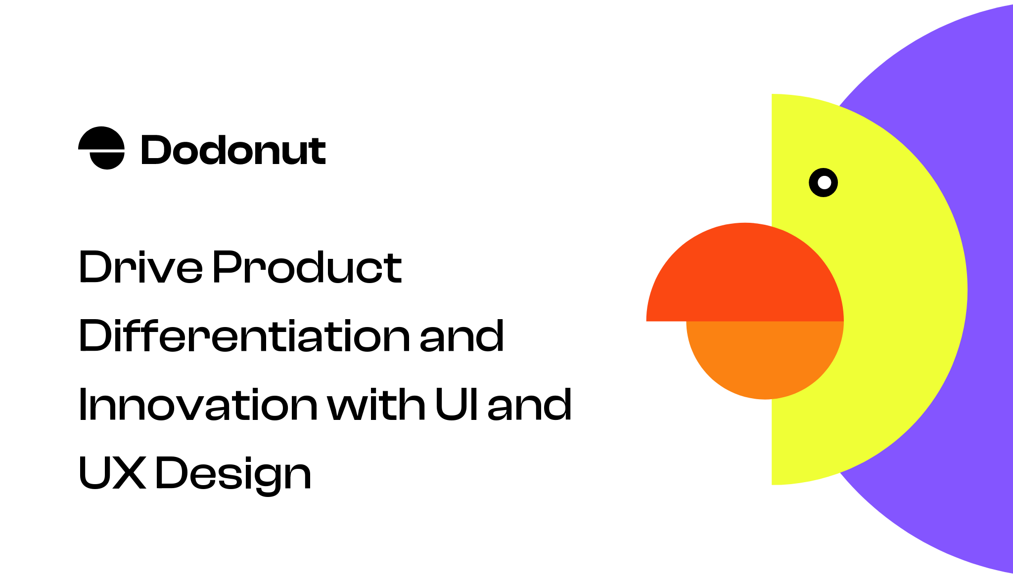 UI and UX Design for Product Strategy: Differentiation and Innovation